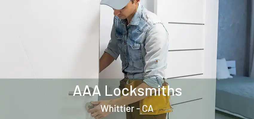 AAA Locksmiths Whittier - CA