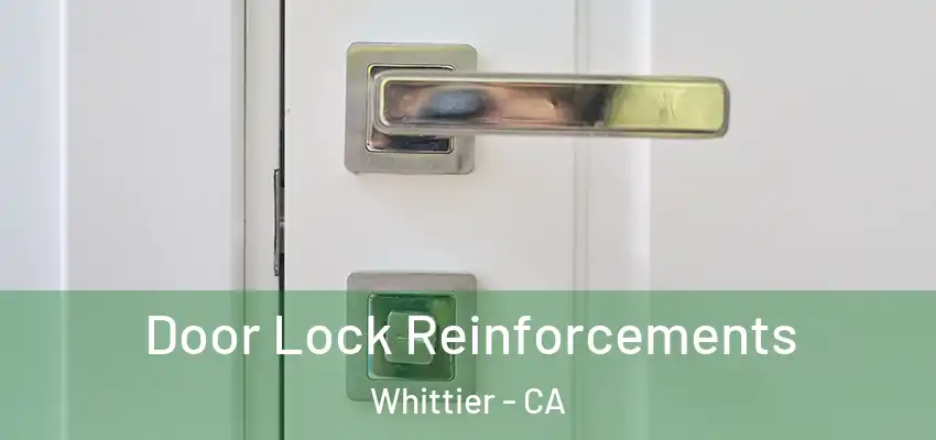 Door Lock Reinforcements Whittier - CA