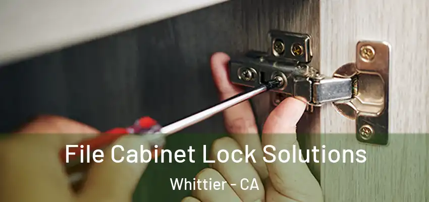  File Cabinet Lock Solutions Whittier - CA
