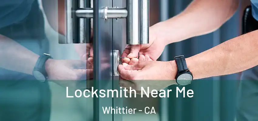  Locksmith Near Me Whittier - CA