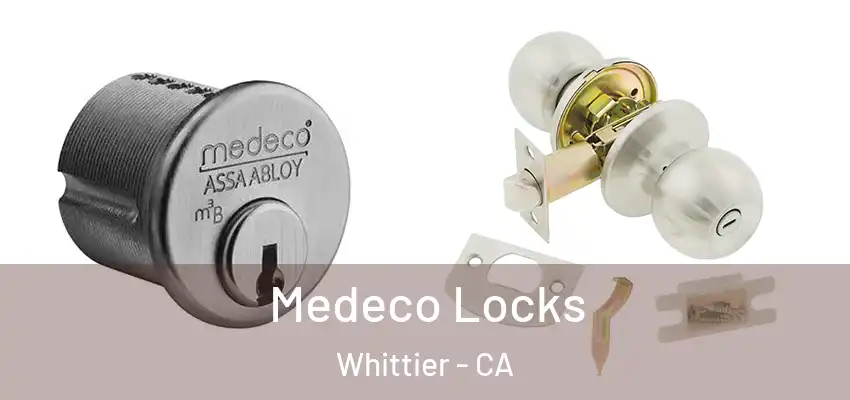 Medeco Locks Whittier - CA