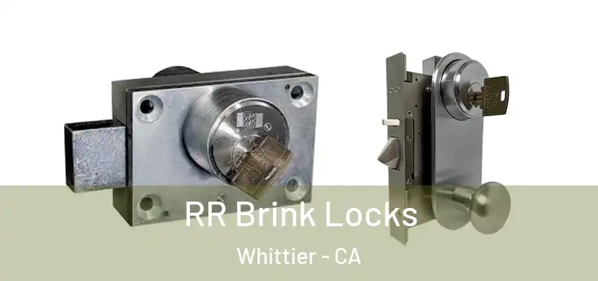 RR Brink Locks Whittier - CA