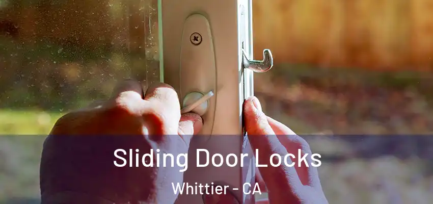  Sliding Door Locks Whittier - CA